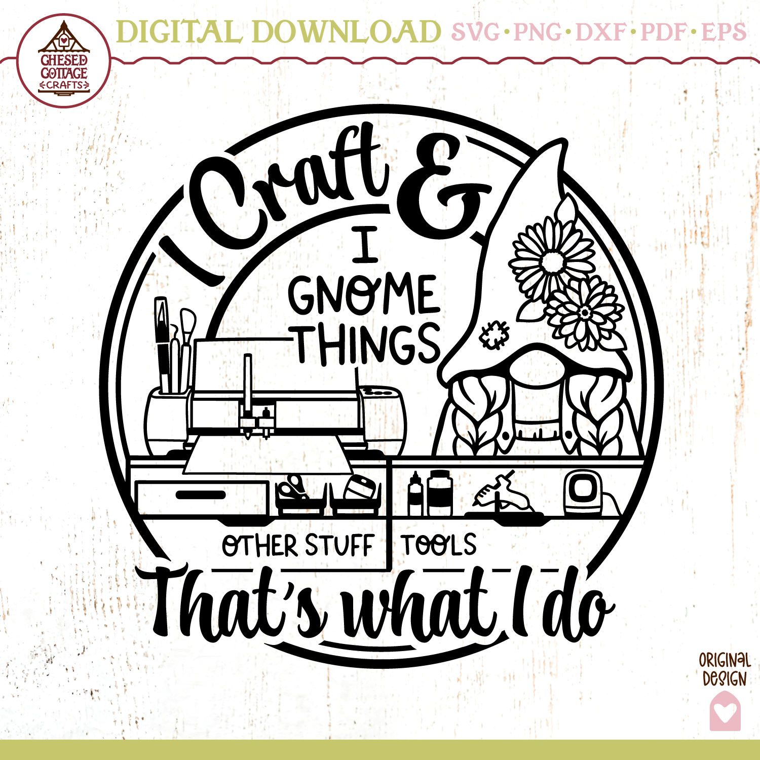 I Craft And I Gnome Things That's What I Do