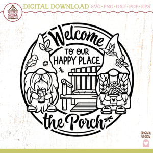 Welcome To Our Happy Place The Porch Gnomes