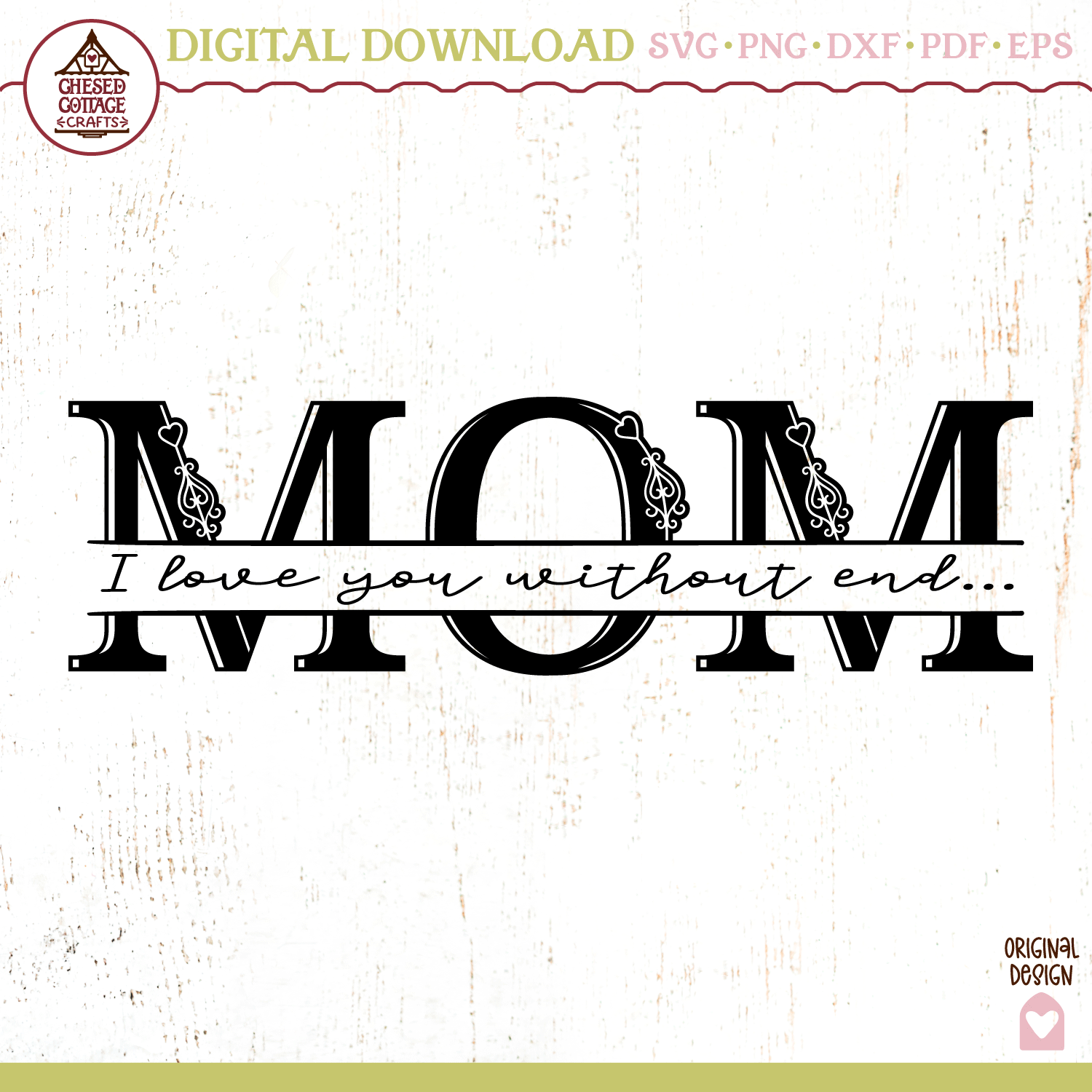 Mom I Love You Without End