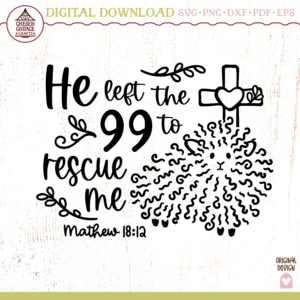 He Left The 99 To Rescue Me